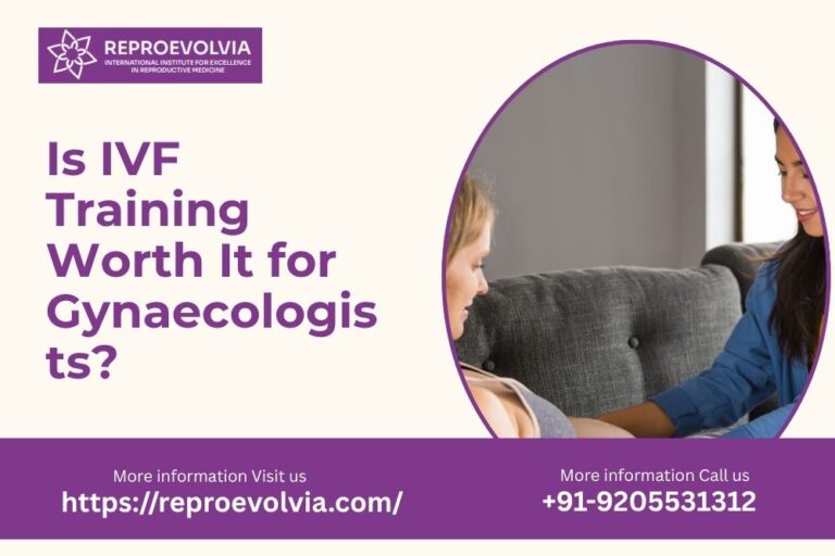 Is IVF Training Worth It for Gynaecologists?